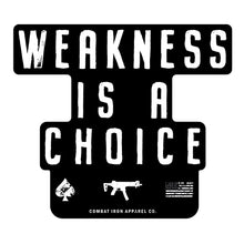 Load image into Gallery viewer, Weakness Is A Choice Stacked Decal Sticker