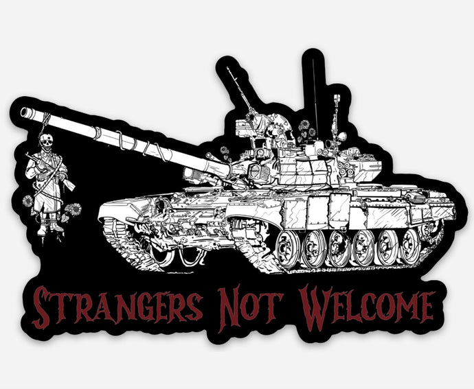 Strangers Not Welcome - sticker